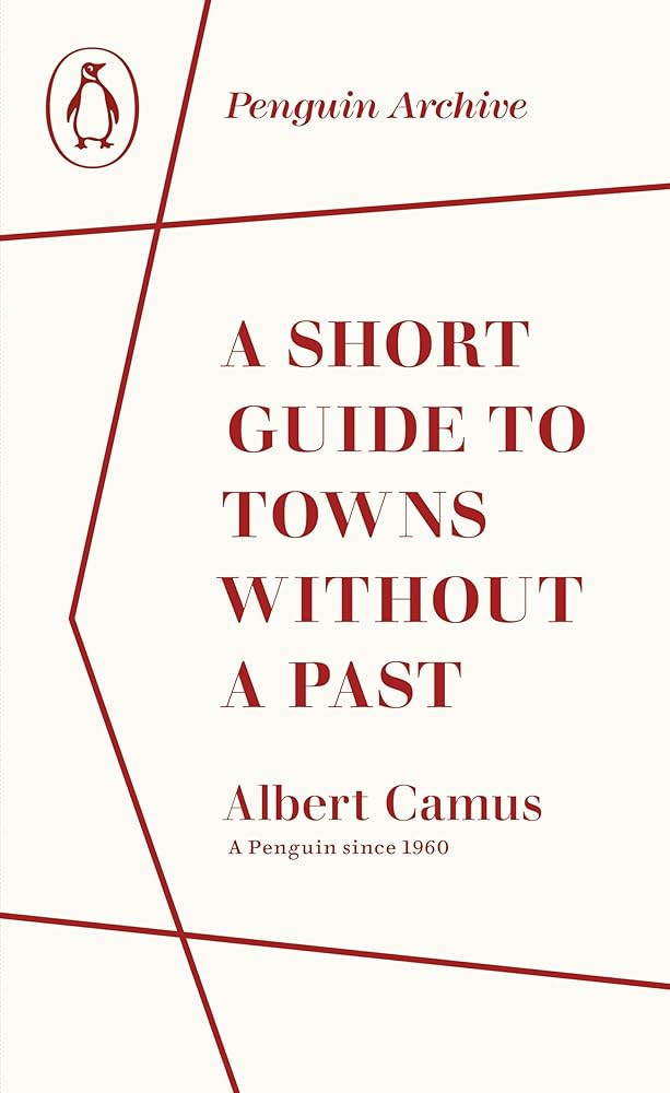 A Short Guide to Towns Without a Past - 9780241752012 - Albert Camus - Penguin Classics - The Little Lost Bookshop