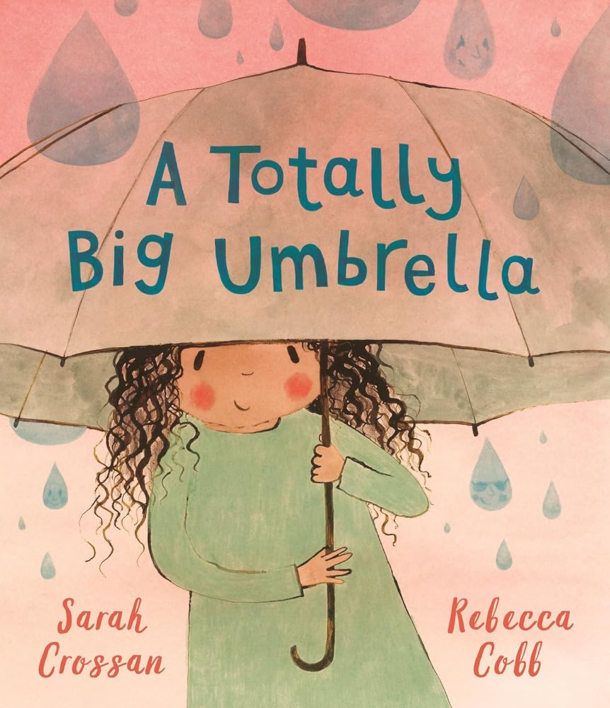 A Totally Big Umbrella - 9781529512021 - Sarah Crossan, Rebecca Cobb - Walker Books - The Little Lost Bookshop