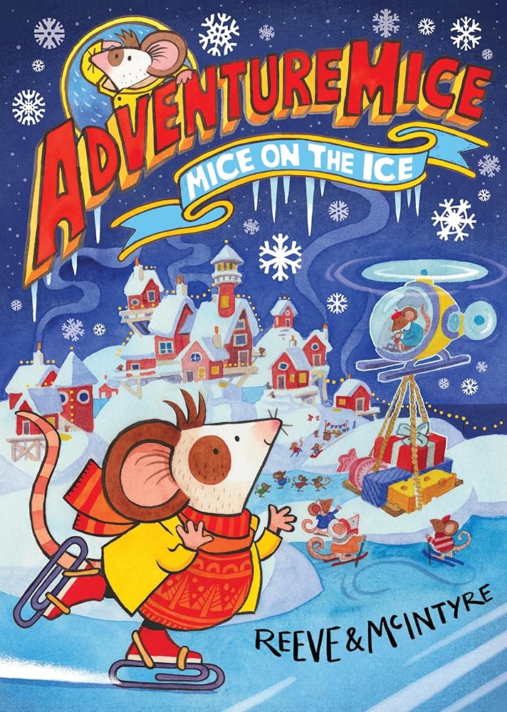 Adventuremice: Mice on the Ice - 9781788452694 - Philip Reeve, Sarah McIntyre - David Fickling Books - The Little Lost Bookshop