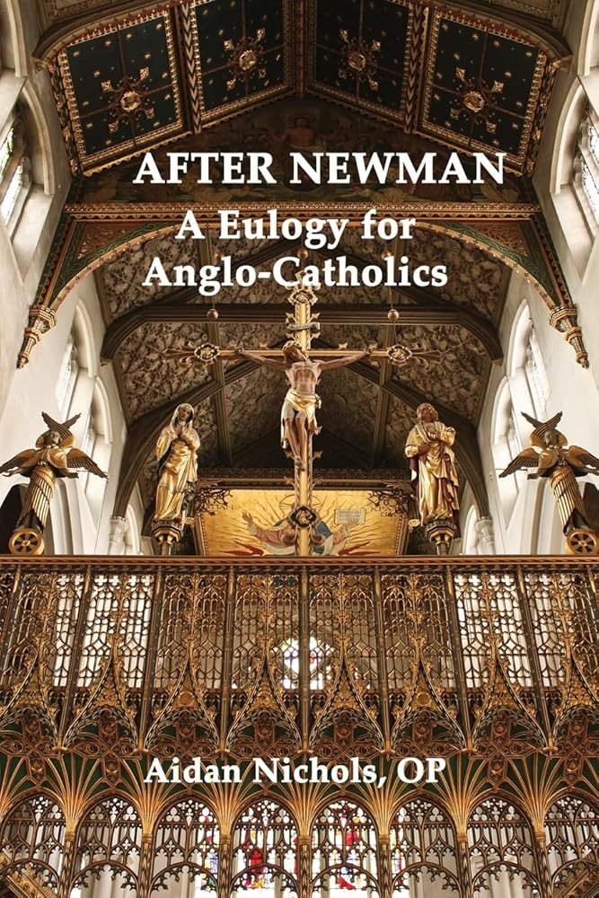After Newman: A Eulogy for Anglo - Catholics 1845 - 1965 - 9780852447888 - Op Aidan Nichols - Gracewing - The Little Lost Bookshop