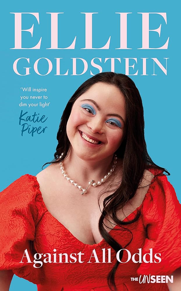Against All Odds: My life with Down Syndrome : 'Will inspire you never to dim your light.' - Katie Piper OBE (Katie Piper's The UnSeen) - 9780281088218 - Ellie Goldstein - SPCK Publishing - The Little Lost Bookshop