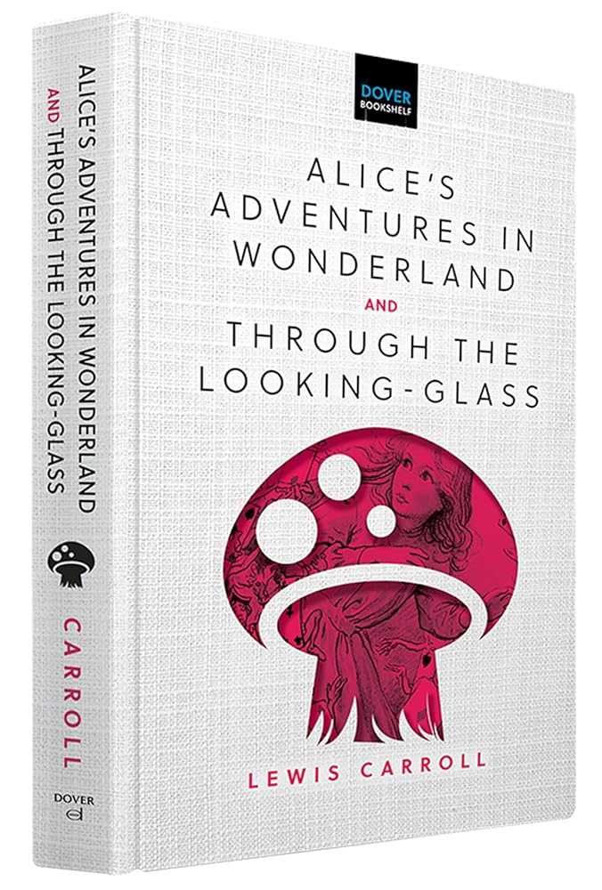 Alice's Adventures in Wonderland & Through the Looking - Glass (Dover Bookshelf Hardcover Classics) - 9780486853888 - Lewis Carroll, Sir John Tenniel - Dover - The Little Lost Bookshop