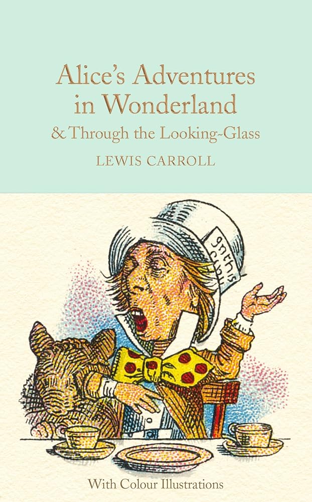 Alice's Adventures in Wonderland & Through the Looking - Glass (Macmillan Collector's Library) - 9781909621589 - Lewis Carroll, John Tenniel, Barbara Frith - Macmillan Collector's Library - The Little Lost Bookshop