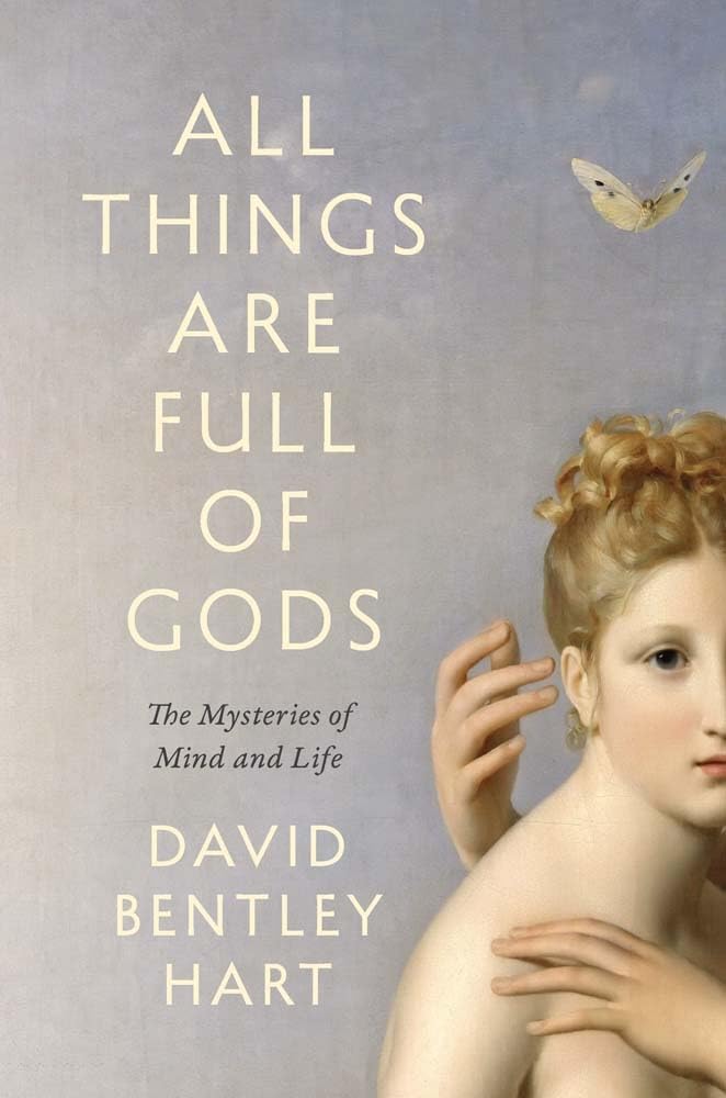 All Things Are Full of Gods: The Mysteries of Mind and Life - 9780300254723 - David Bentley Hart - Yale University Press - The Little Lost Bookshop