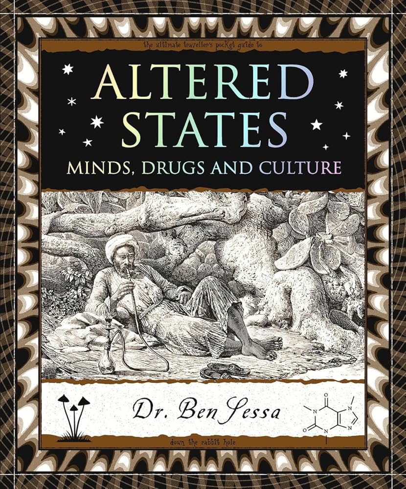 Altered States: Minds, Drugs and Culture (Wooden Books North America Editions) - 9781904263852 - Ben Sessa - Wooden Books - The Little Lost Bookshop