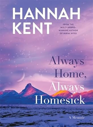Always Home, Always Homesick - 9781761268434 - Hannah Kent - Picador Australia - The Little Lost Bookshop