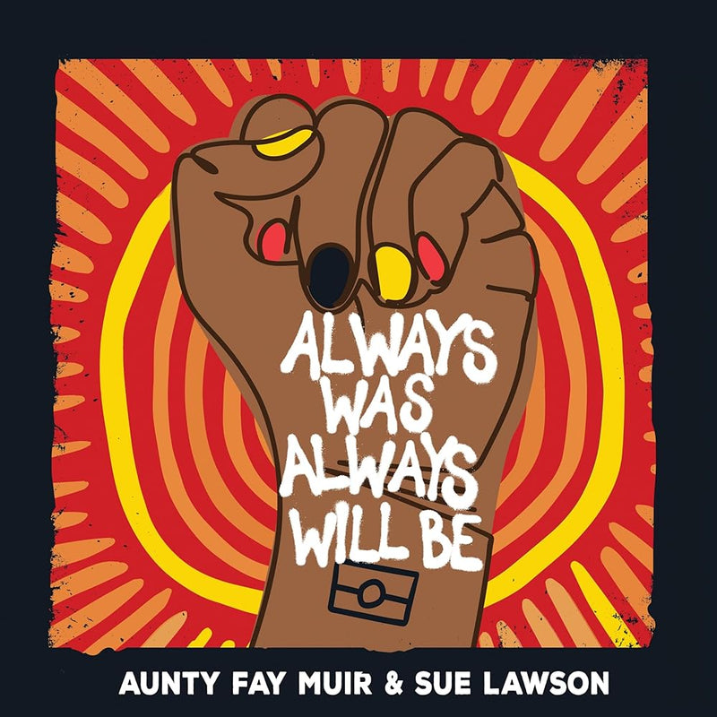 Always Was, Always Will Be - 9781922777614 - Aunty Fay Muir, Sue Lawson - Magabala Books - The Little Lost Bookshop