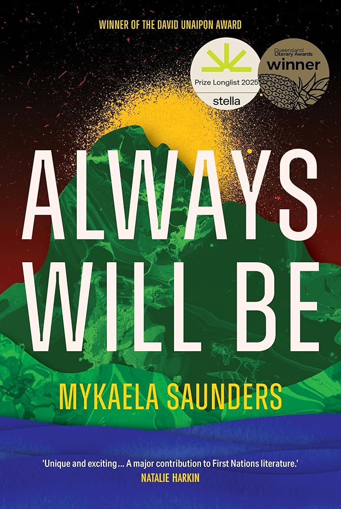Always Will Be: Stories of Goori sovereignty from the futures of the Tweed - 9780702266386 - Mykaela Saunders - University of Queensland Press - The Little Lost Bookshop
