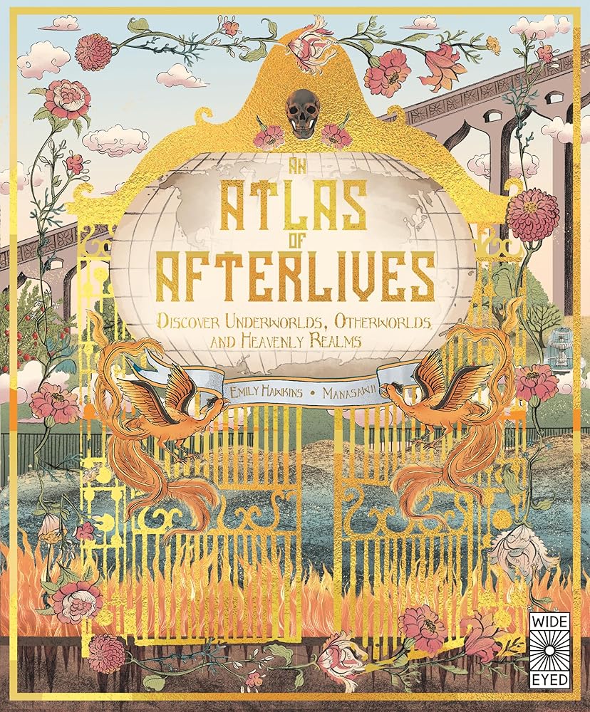 An Atlas of Afterlives: Discover Underworlds, Otherworlds and Heavenly Realms - 9780711280854 - Emily Hawkins, Manasawee Rojanaphan - Wide Eyed Editions - The Little Lost Bookshop