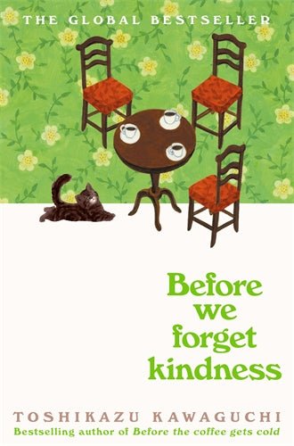 Before We Forget Kindness - 9781035046256 - Toshikazu Kawaguchi - Pan Macmillan UK - The Little Lost Bookshop