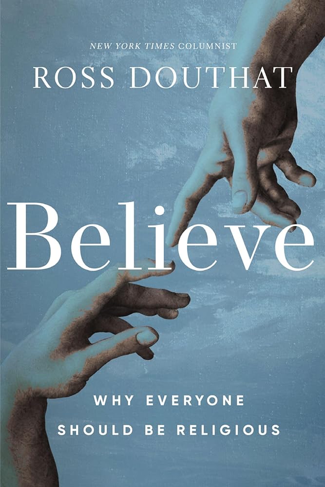 Believe: Why Everyone Should Be Religious - 9780310367581 - Ross Douthat - Zondervan - The Little Lost Bookshop