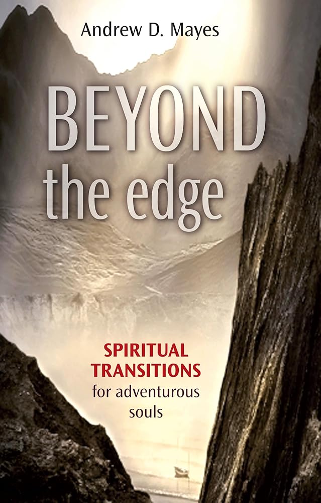 Beyond the Edge: Spiritual Transitions For Adventurous Souls - 9780281071142 - Andrew Mayes - SPCK Publishing - The Little Lost Bookshop