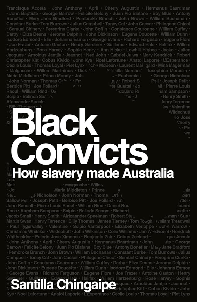 Black Convicts: How slavery shaped Australia - 9781761107238 - Santilla Chingaipe - Scribner Australia - The Little Lost Bookshop