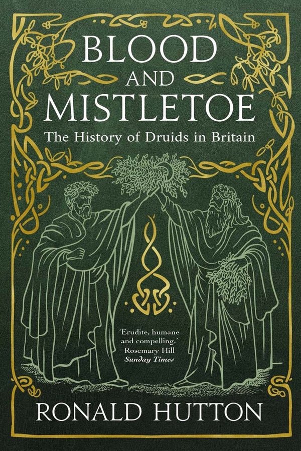 Blood and Mistletoe The History of the Druids in Britain - 9780300267754 - Ronald Hutton - John Wiley - The Little Lost Bookshop
