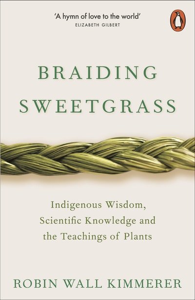 Braiding Sweetgrass: Indigenous Wisdom, Scientific Knowledge and the Teachings of Plants - 9780141991955 - Robin Wall Kimmerer - Penguin - The Little Lost Bookshop