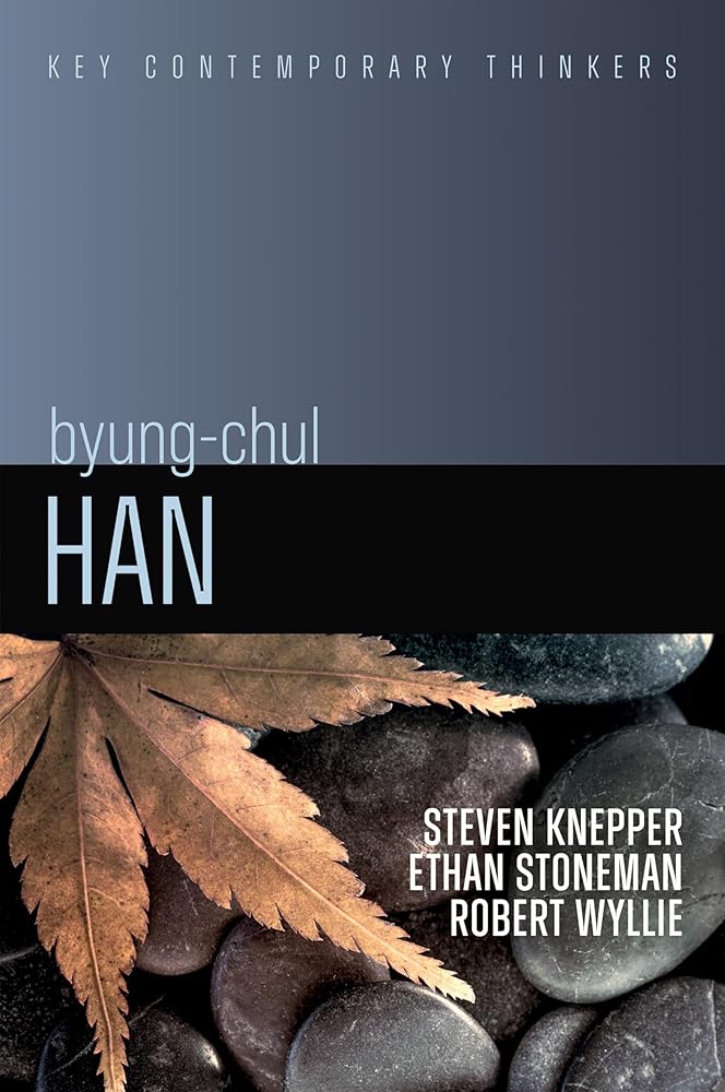 Byung - Chul Han: A Critical Introduction (Key Contemporary Thinkers) - 9781509560998 - Steven Knepper, Ethan Stoneman, Robert Wyllie - Polity - The Little Lost Bookshop