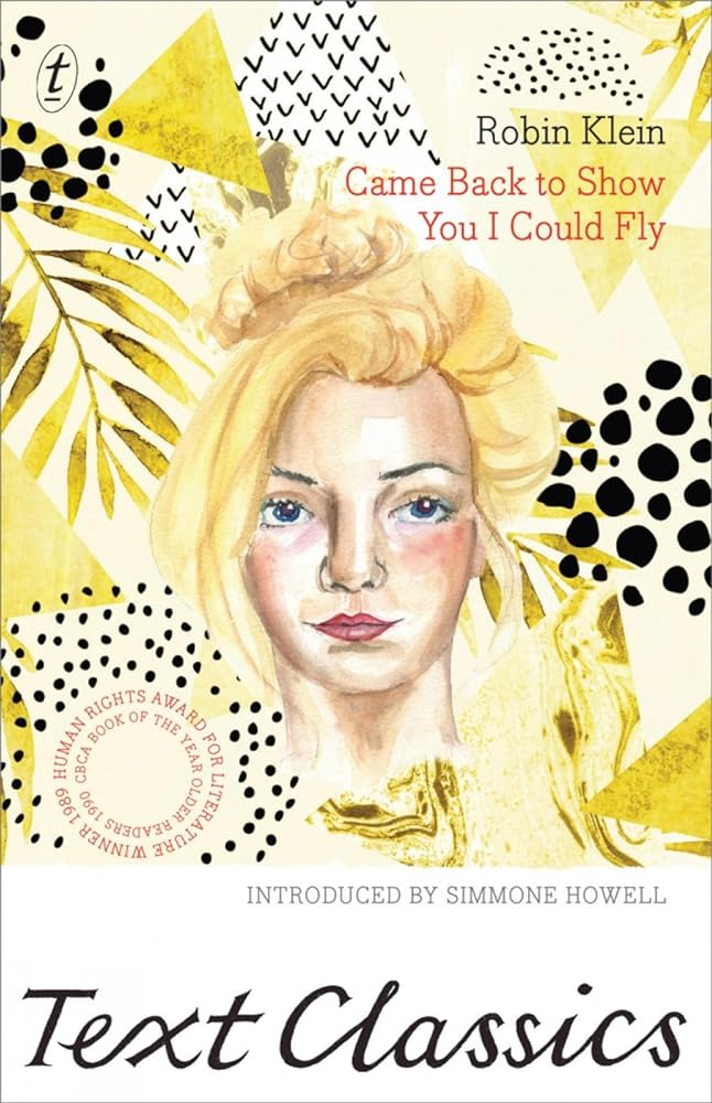 Came Back to Show You I Could Fly (Text Classics) - 9781925498318 - Robin Klein, Simmone Howell - Text Classics - The Little Lost Bookshop
