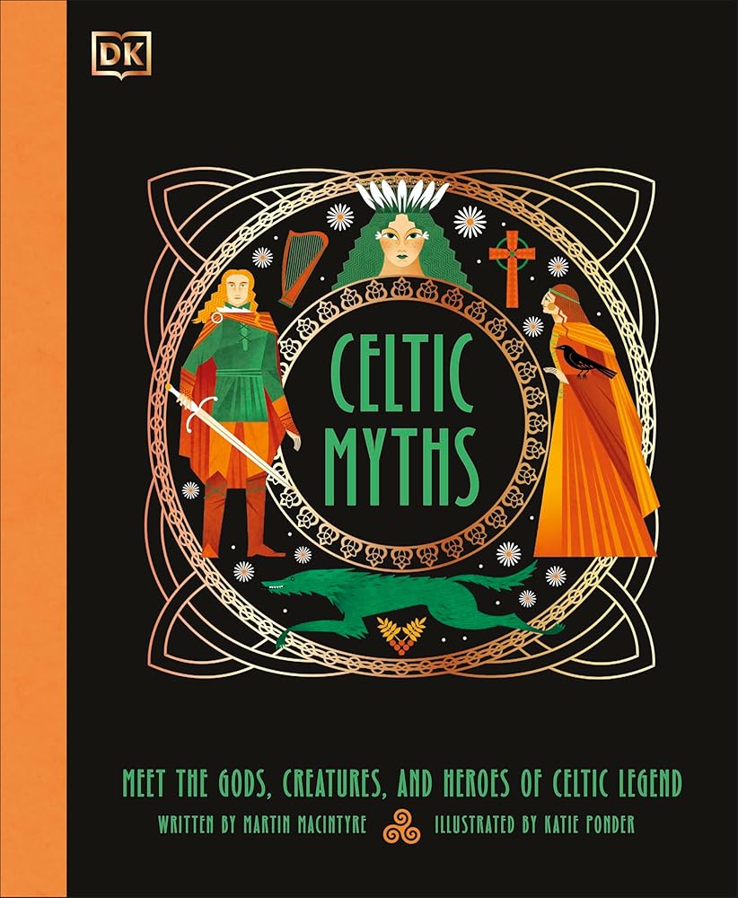 Celtic Myths: Meet the God, Creatures, and Heroes of Celtic Legend - 9780241740255 - DK - Dorling Kindersley - The Little Lost Bookshop