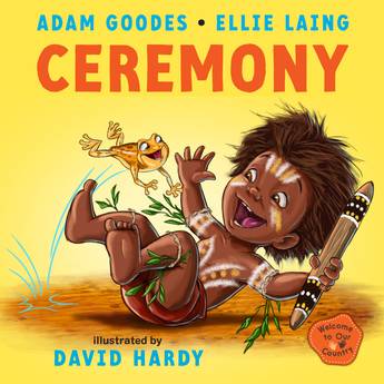 Ceremony: Welcome to Our Country - 9781761181399 - Adam Goodes - A&U Children's - The Little Lost Bookshop