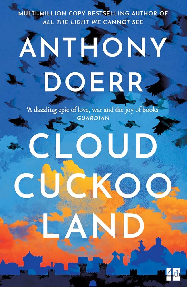 Cloud Cuckoo Land: the new novel and Sunday Times bestseller from the author of All the Light We Cannot See - 9780008478674 - Anthony Doerr - 4th Estate GB - The Little Lost Bookshop