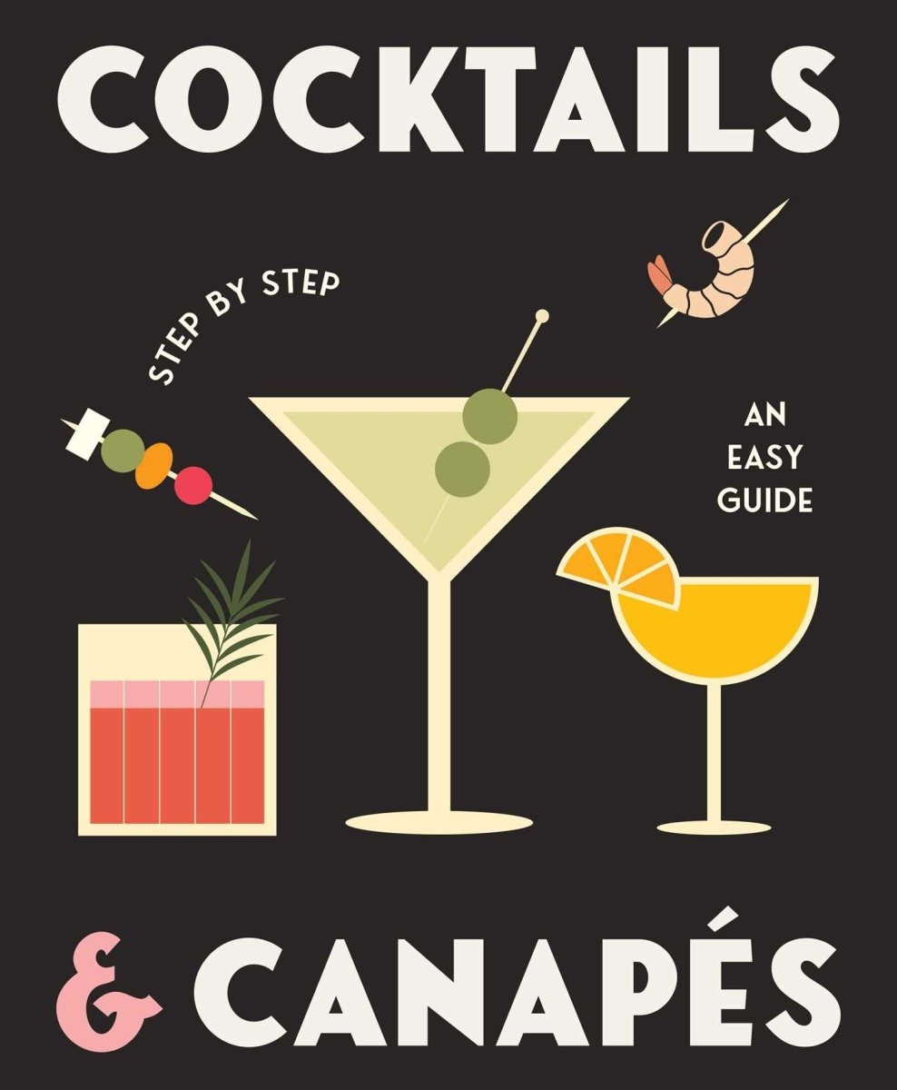 Cocktails and Canapes Step by Step: An Easy Guide - 9780645207156 - Rockpool - Rockpool Publishing - The Little Lost Bookshop