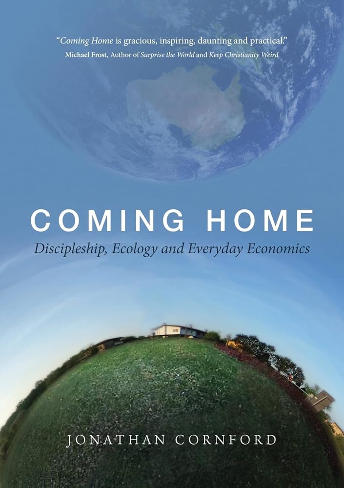 Coming Home: Discipleship, Ecology and Everyday Ecomonics - 9780647533451 - Jonathan Cornford - Acorn Press - The Little Lost Bookshop