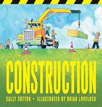 Construction - 9781760658144 - Sally Sutton, Brian Lovelock - Walker Books Australia - The Little Lost Bookshop