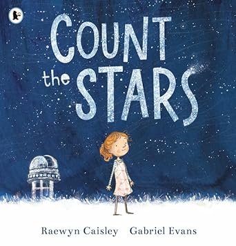 Count the Stars - 9781760658199 - Raewyn Caisley, Gabriel Evans - Walker Books - The Little Lost Bookshop