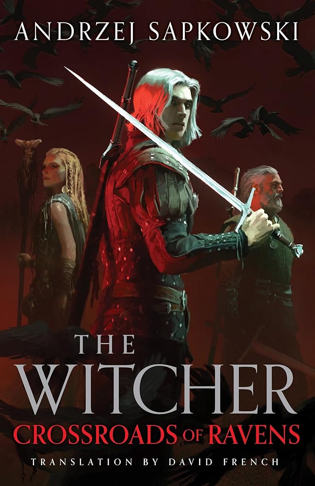 Crossroads of Ravens: A brand - new Witcher novel starring Geralt of Rivia Now a major Netflix show - 9781399633475 - Andrzej Sapkowski - Gollancz - The Little Lost Bookshop