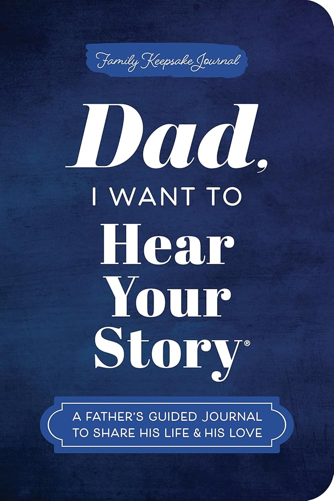 Dad, I Want to Hear Your Story (Expanded Edition): A Father's Guided Journal to Share His Life & His Love - 9781464251429 - Jeffrey Mason - Penguin Australia - The Little Lost Bookshop