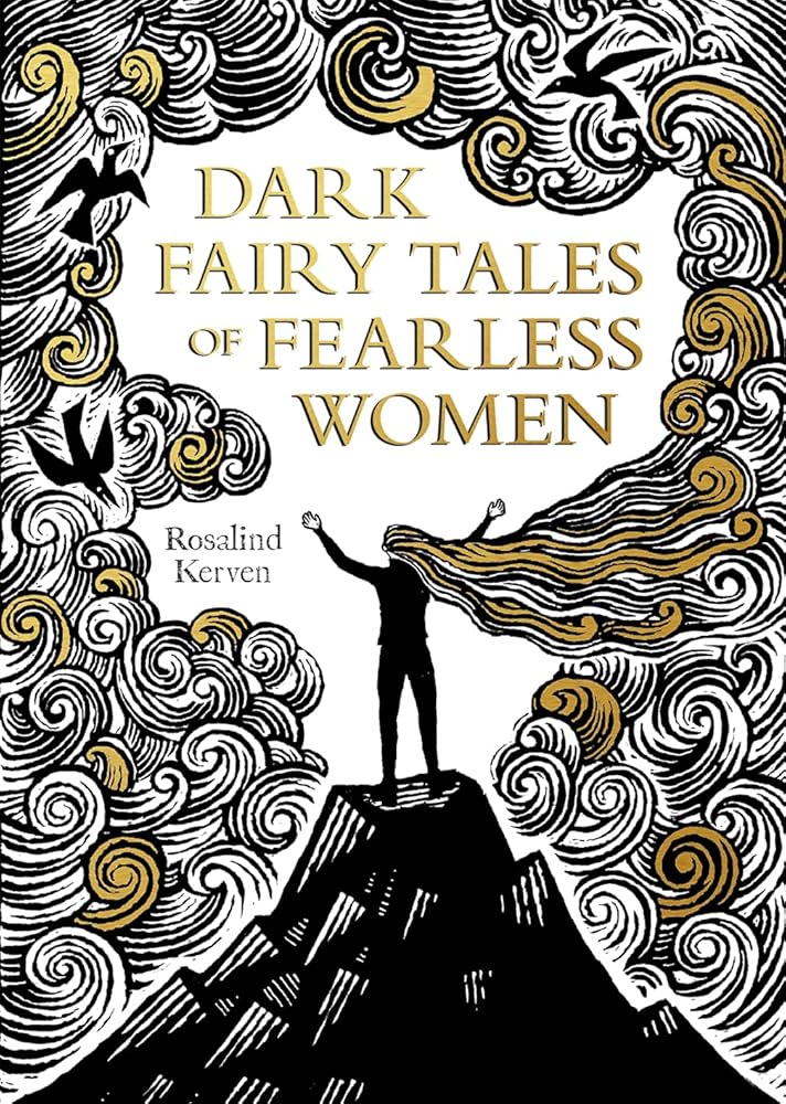 Dark Fairy Tales of Fearless Women - 9781849946513 - Rosalind Kerven - Batsford - The Little Lost Bookshop