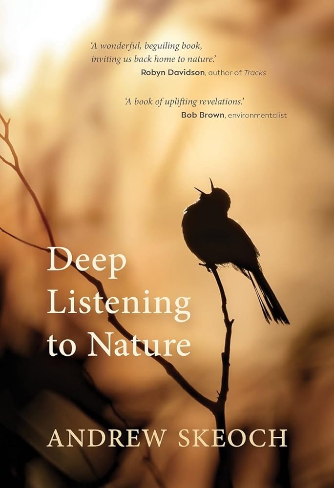 Deep Listening to Nature - 9780645756302 - Andrew Skeoch - Listening Earth Pty Ltd - The Little Lost Bookshop