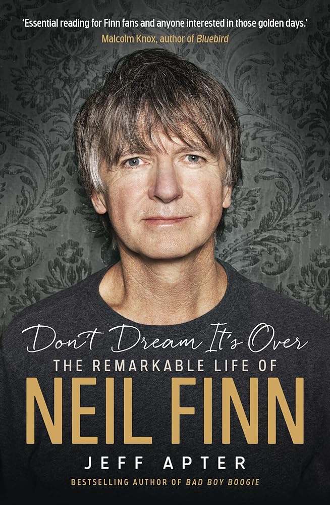 Don't Dream It's Over: The remarkable life of Neil Finn - 9781761068089 - Jeff Apter - Allen & Unwin - The Little Lost Bookshop