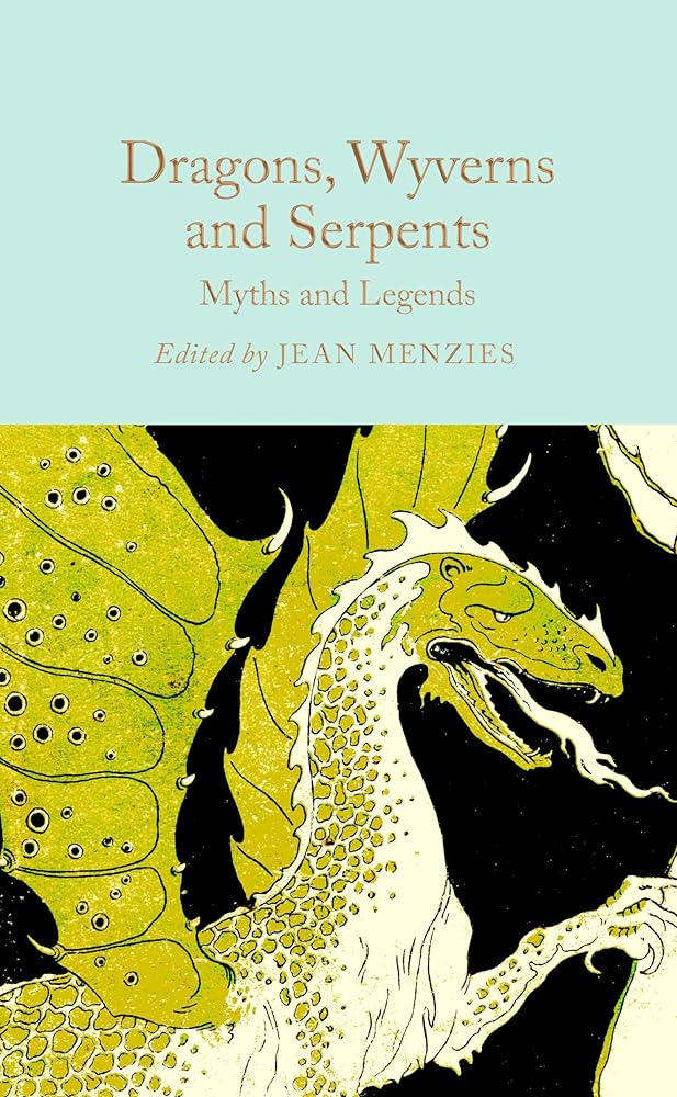 Dragons, Wyverns and Serpents - 9781035031627 - Jean Menzies - Macmillan Collector's Library - The Little Lost Bookshop