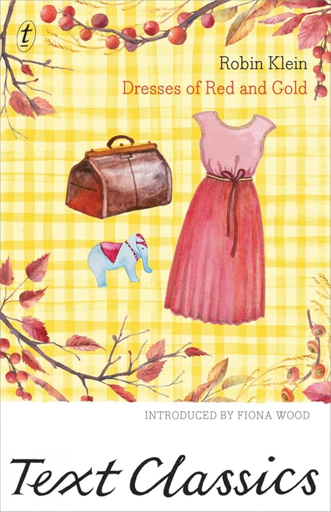 Dresses of Red and Gold - 9781925498332 - Robin Klein, Fiona Wood - Text Classics - The Little Lost Bookshop