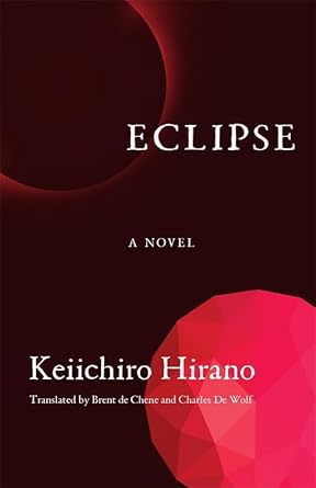 Eclipse: A Novel - 9780231214919 - Keiichiro Hirano, Brent de Chene, Charles De Wolf - Columbia University Press - The Little Lost Bookshop