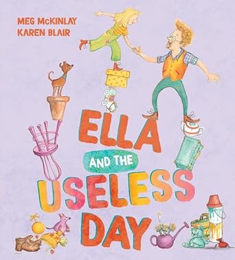 Ella and the Useless Day - 9781760653095 - Meg McKinlay, Karen Blair - Walker Books Australia - The Little Lost Bookshop