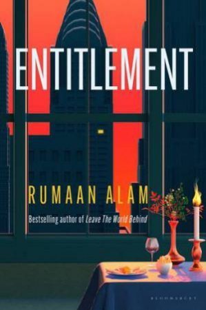 Entitlement: The exhilarating new novel from the author of Leave the World Behind - 9781526674227 - Rumaan Alam - Bloomsbury - The Little Lost Bookshop