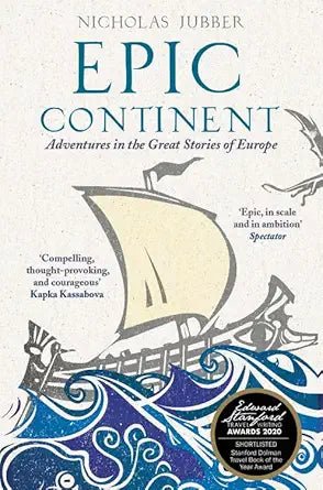 Epic Continent: Adventures in the Great Stories of Europe - 9781529336450 - Nicholas Jubber - Nicholas Brealey - The Little Lost Bookshop