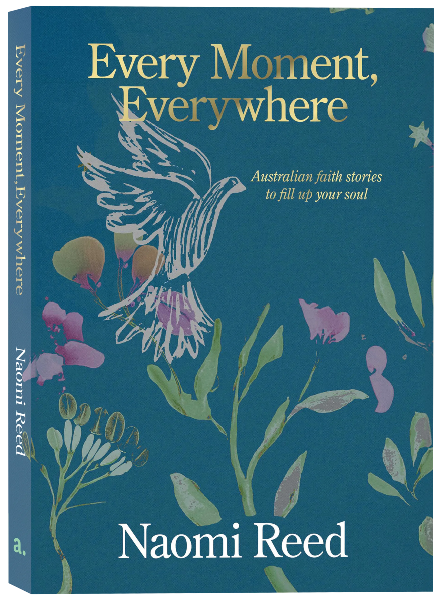 Every Moment, Everywhere: Australian faith stories to fill up your soul - 9780647533789 - Naomi Reed - Acorn Press - The Little Lost Bookshop