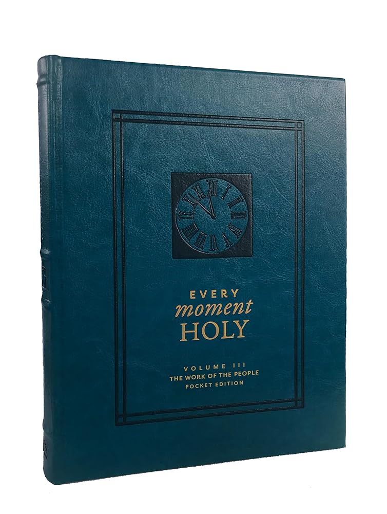 Every Moment Holy, Volume III (Pocket Edition): The Work of the People - 9781951872243 - Douglas Kaine McKelvey, Ned Bustard - Rabbit Room Press - The Little Lost Bookshop