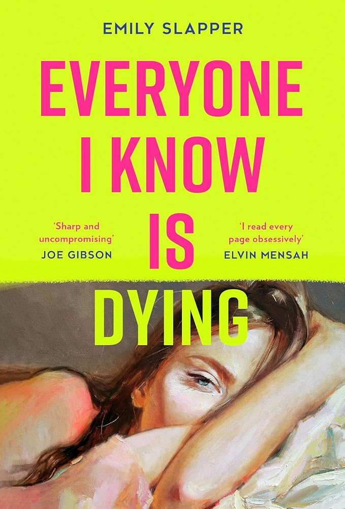 Everyone I Know Is Dying - 9780008629137 - Emily Slapper - CB - The Little Lost Bookshop