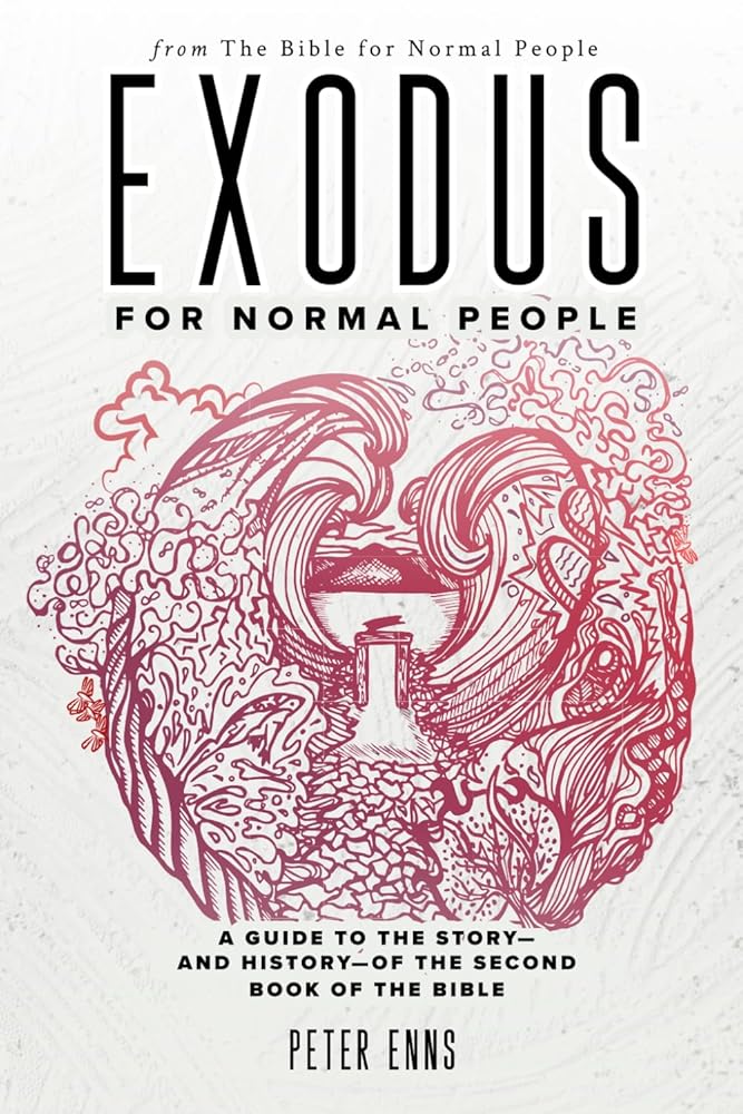 Exodus for Normal People: A Guide to the Story—and History—of the Second Book of the Bible (The Bible for Normal People) - 9798588341325 - Peter Enns - Independently published - The Little Lost Bookshop