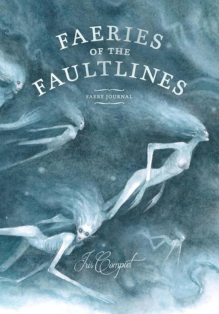 Faeries of the Faultlines: Faery Journal - 9781738124626 - Iris Compiet - Eye of Newt Books - The Little Lost Bookshop