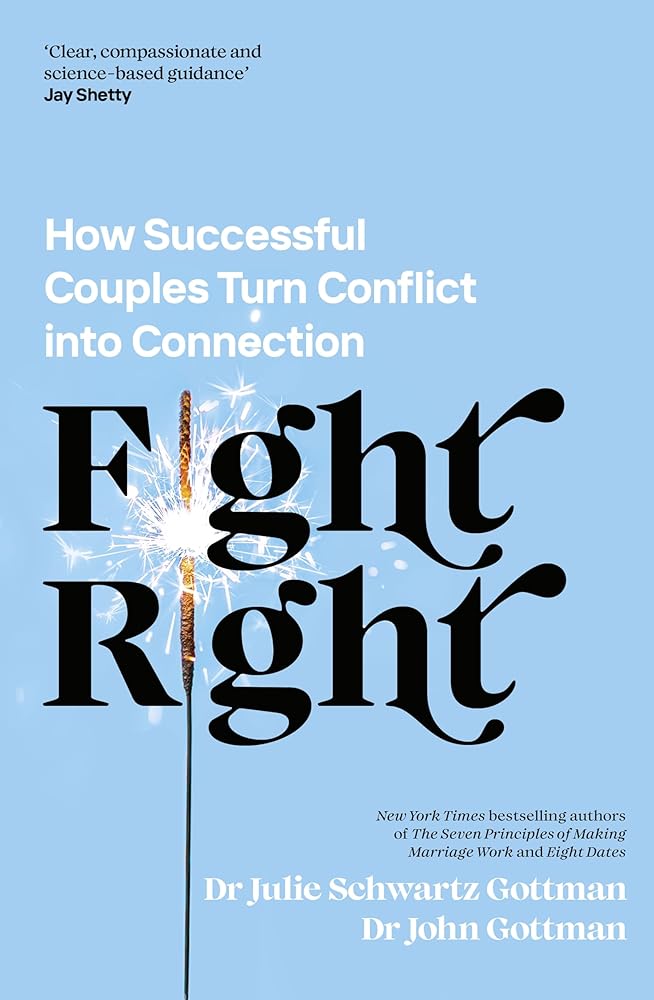 Fight Right: How Successful Couples Turn Conflict into Connection - 9780241598375 - John Gottman - Penguin Life - The Little Lost Bookshop