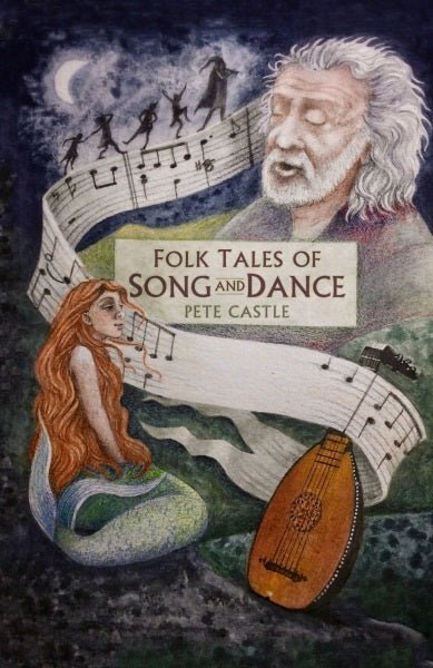 Folk Tales of Song and Dance - 9780750995092 - CASTLE, PETE - The History Press - The Little Lost Bookshop