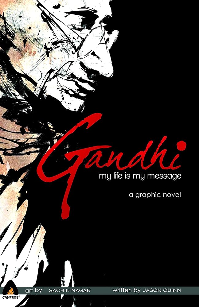 Gandhi: My Life is My Message (Campfire Graphic Novels) - 9789380741222 - Jason Quinn, Sachin Nagar - Campfire - The Little Lost Bookshop