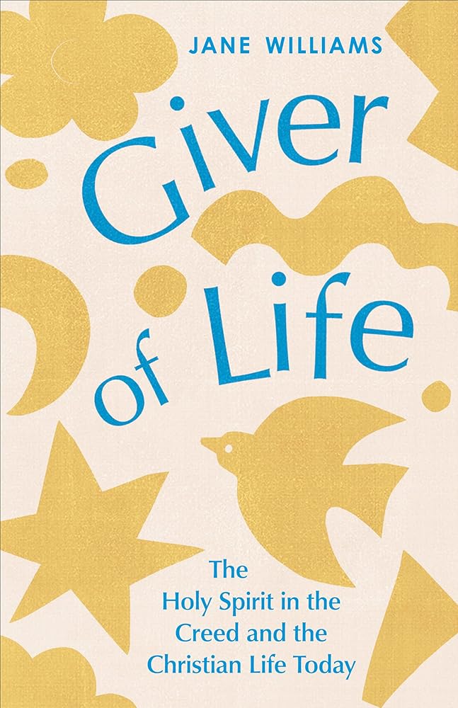 Giver of Life: The Holy Spirit in the Creed and in the Christian Life Today - 9780281091225 - Jane Williams - SPCK Publishing - The Little Lost Bookshop