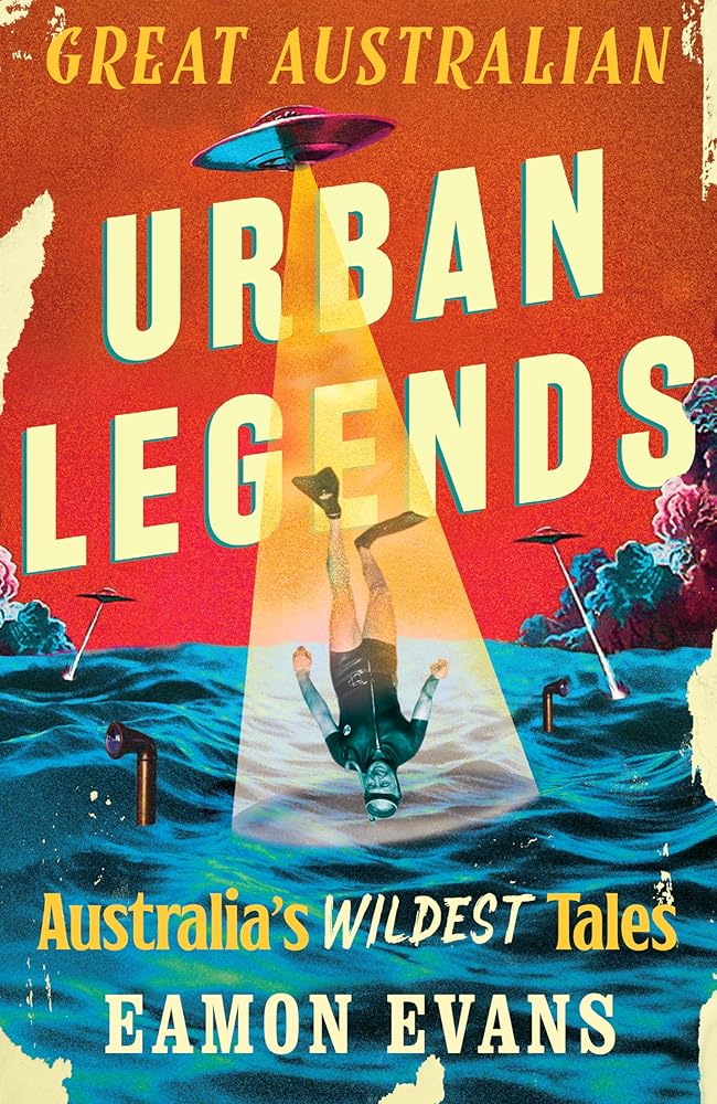 Great Australian Urban Legends - 9781923046740 - Eamon Evans - Affirm Press - The Little Lost Bookshop