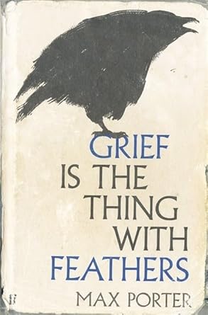 Grief Is the Thing with Feathers - 9780571395279 - Max Porter - Faber Fiction - The Little Lost Bookshop